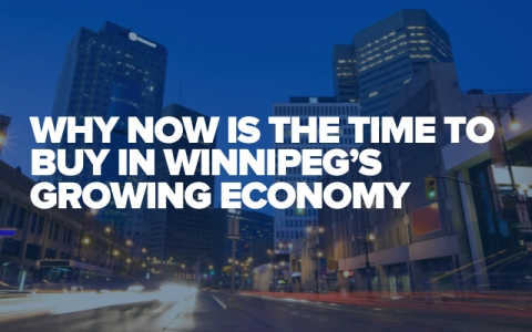 why now is the time to buy in winnipeg's expanding economy